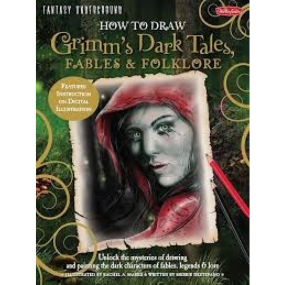 How To Draw Grimm’s Dark Tales, Fable & Folklore Unlock the Mysteries of Drawing